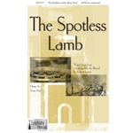 The Spotless Lamb - SATB