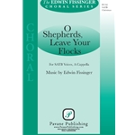 O Shepherds Leave Your Flocks - SATB a cappella