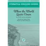 When The World Quiets Down - SATB