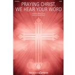 Praying Christ, We Hear Your Word - SATB