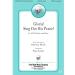 Gloria, Sing Out His Praise - SATB