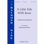 A Little Talk With Jesus - SATB a cappella