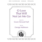 O Love That Will Not Let Me Go - SATB