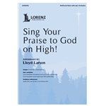 Sing Your Praise to God on High! - SATB