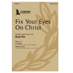 Fix Your Eyes On Christ - SATB