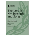 The Lord Is My Strength and Song - SATB