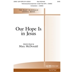 Our Hope Is in Jesus - SATB