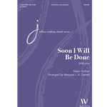 Soon I Will Be Done - SATB divisi