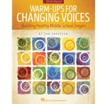 Warm-Ups for Changing Voices: Building Healthy Middle School Singers