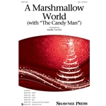 A Marshmallow World (with “The Candy Man”)