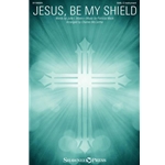 Jesus, Be My Shield - SAB