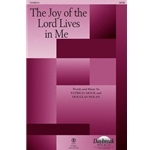 The Joy of the Lord Lives In Me - SATB