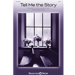 Tell Me the Story - SATB