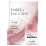 Held By His Grace - SAB