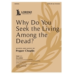 Why Do You Seek the Living Among the Dead?