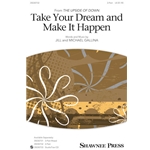 Take Your Dream and Make It Happen