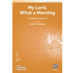 My Lord, What a Morning - 2-Part