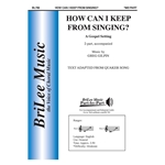 How Can I Keep From Singing?<br>A Gospel Setting