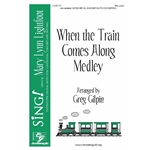 When the Train Comes Along Medley - 2-Part