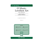 O Music, Lovliest Art