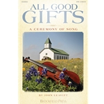 All Good Gifts: A Ceremony of Song