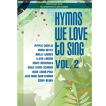 Hymns We Love to Sing - Volume 2