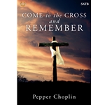 Come to the Cross and Remember