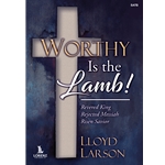 Worthy Is the Lamb!