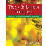 The Christmas Trumpet: Traditional Carols Arranged for Organ and Trumpet