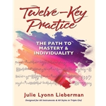 Twelve Key Practice: The Path to Mastery and Individuality