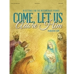 Come, Let Us Adore Him