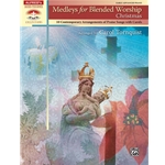 Medleys For Blended Worship: Christmas