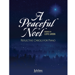 A Peaceful Noel: Reflective Carols for Piano