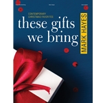 These Gifts We Bring