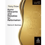 Thirty-Three Hymn Descants and Melodies for Reformation