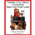 Teaching Little Fingers to Play More Songs Many Lands