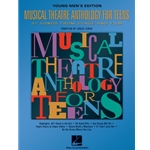 Musical Theatre Anthology for Teens: Young Men's Edition