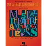 Musical Theatre Anthology for Teens: Young Women's Edition