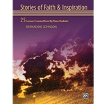 Stories of Faith & Inspriation: 25 Lessons I Learned from My Piano Students