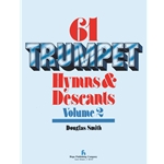 61 Trumpet Hymns & Descants, Volume 2