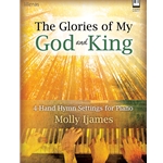 The Glories of My God and King