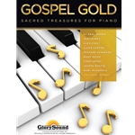 Gospel Gold: Sacred Treasures for Piano