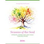 Seasons of the Soul: Introits, Interludes and Codas for Solo Piano