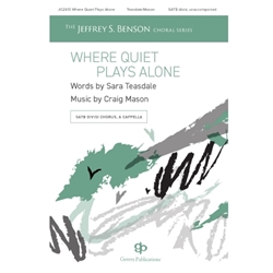 Where Quiet Plays Alone - SATB