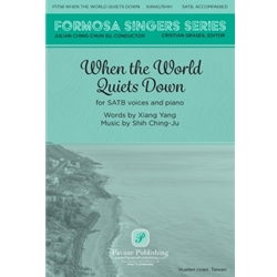 When The World Quiets Down - SATB