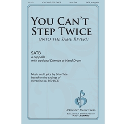 You Can't Step Twice (Into the Same River) - SATB a cappella