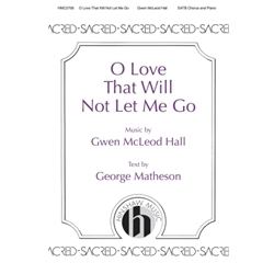 O Love That Will Not Let Me Go - SATB