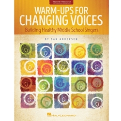 Warm-Ups for Changing Voices: Building Healthy Middle School Singers