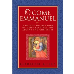 O Come Emmanuel: A Musical Tour of Daily Readings for Advent and Christmas