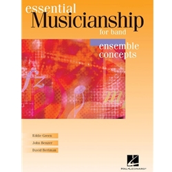 Essential Musicianship for Band<br>Ensemble Concepts<br>Advanced Level